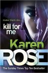 Kill For Me Karen Rose